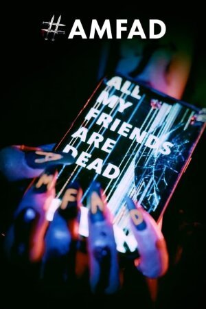 #AMFAD: All My Friends Are Dead