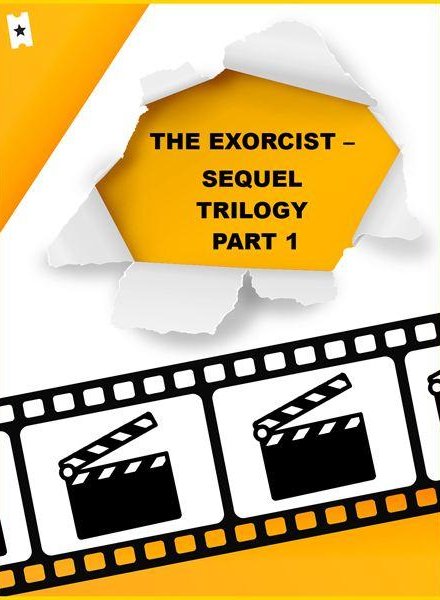 The Exorcist – Sequel Trilogy Part 1