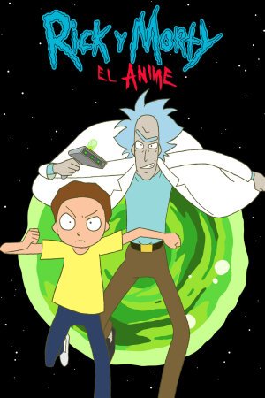 Rick y Morty: El Anime